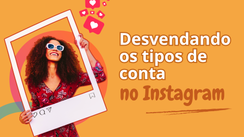Desvendando os tipos de conta no Instagram