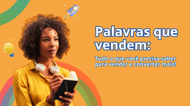 Palavras que vendem: Tudo o que você precisa saber para vender e converter mais